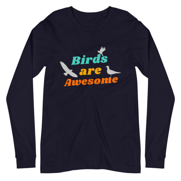 Bird Are Awesome! Long Sleeve Tee - Image 5